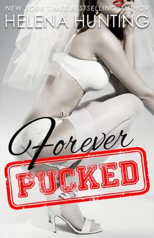 Forever Pucked de Helena Hunting