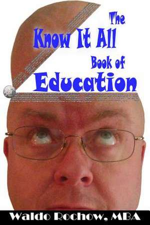 The Know It All Book of Education de Waldo Rochow