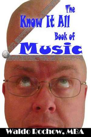 The Know It All Book of Music de Waldo Rochow