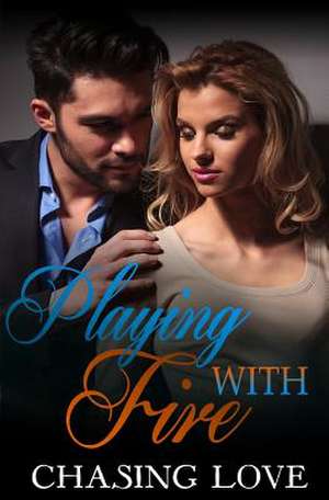 Playing with Fire de Nancy Adams