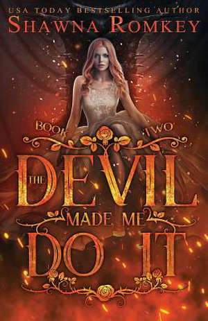 The Devil Made Me Do It de Shawna Romkey