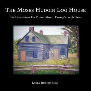 The Moses Hudgin Log House de Laura Hudgin Edge