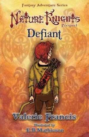 Defiant de Valerie Francis