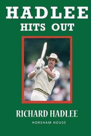 Hadlee Hits Out de Richard Hadlee