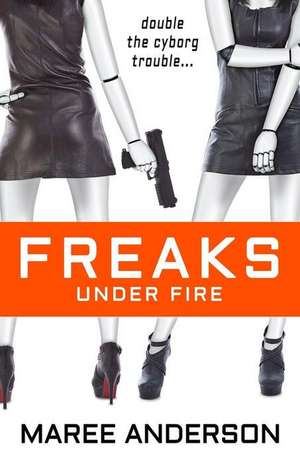 Freaks Under Fire