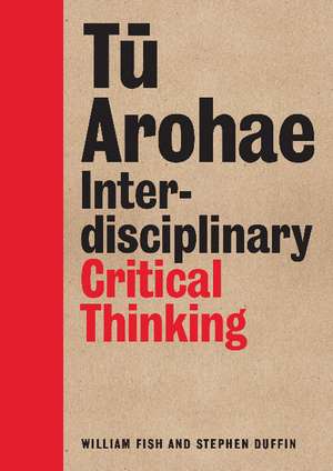 Tu Arohae: Interdisciplinary Critical Thinking de Stephen Duffin