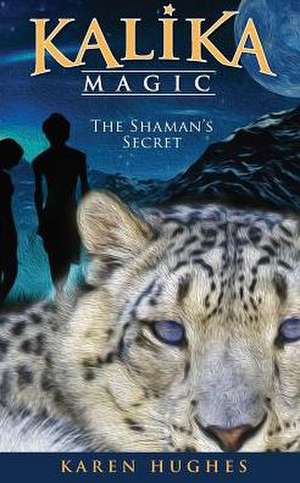 Hughes, K: Shaman's Secret