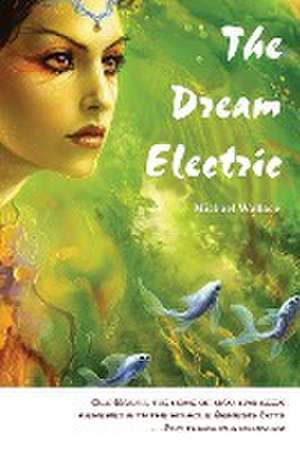 The Dream Electric de Michael Wallace