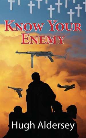 Know Your Enemy de Hugh Aldersey