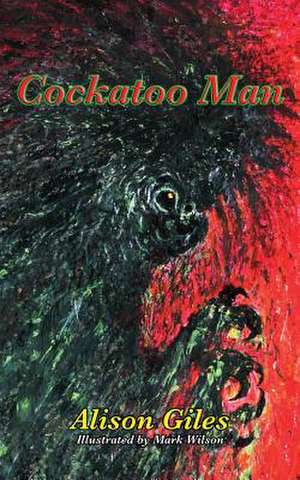 Cockatoo Man de Alison Giles