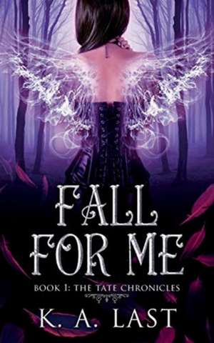 Fall For Me de K. A. Last