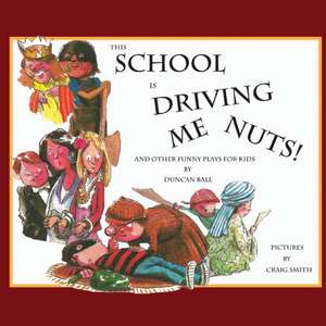 This School Is Driving Me Nuts! de Duncan Ball