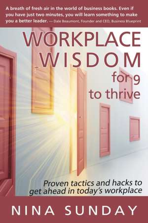 Workplace Wisdom for 9 to thrive de Nina Sunday