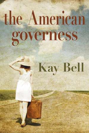 The American Governess de Kay Bell