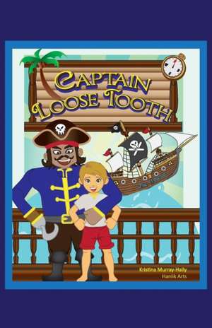 Captain Loose Tooth de Kristina Murray-Hally