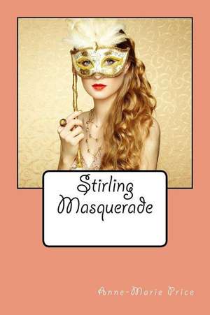 Stirling Masquerade: Part Two de Anne-Marie Price