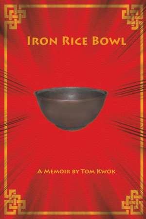 Iron Rice Bowl de Tom Kwok