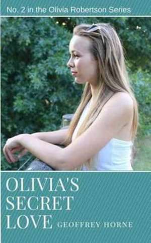 Olivia's Secret Love de Geoffrey Horne