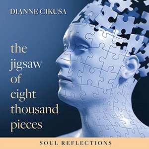 The Jigsaw of Eight Thousand Pieces de Dianne Cikusa