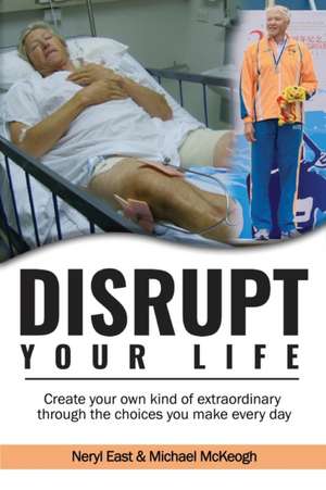 Disrupt Your Life de Neryl East