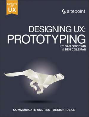 Designing UX: Prototyping de Ben Coleman