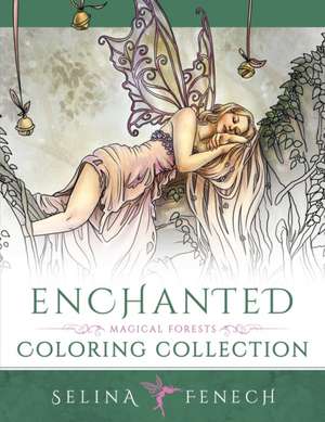 Enchanted - Magical Forests Coloring Collection de Selina Fenech