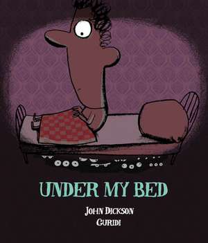 Under My Bed de John Dickson