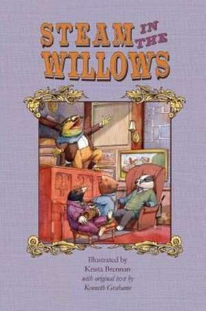 Steam in the Willows de Kenneth Grahame