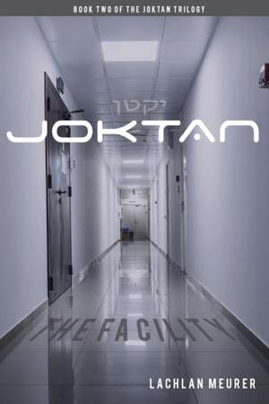 Joktan The Facility de Lachlan Meurer