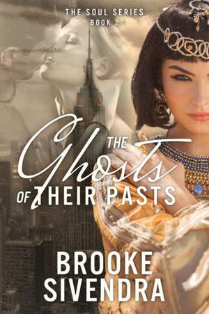 The Ghosts of Their Pasts de Brooke Sivendra