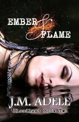 Ember & Flame de J. M. Adele