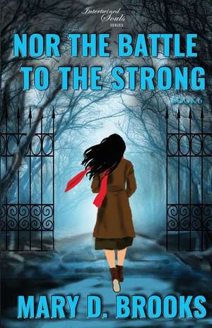 Nor The Battle To The Strong de Mary D. Brooks