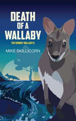 Death Of A Wallaby de Mike Skillicorn