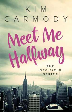 Meet Me Halfway de Kim L Carmody