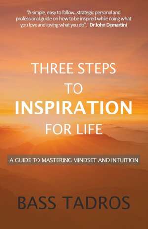 Three Steps to Inspiration for Life de Bass Tadros