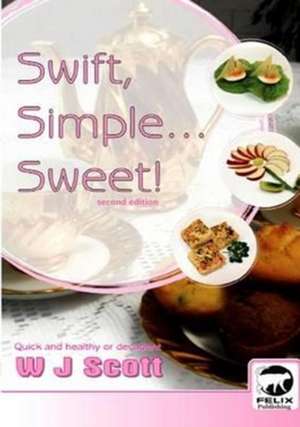 Swift, Simple, Sweet! de W. J. Scott