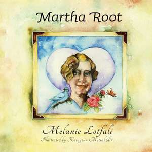 Martha Root de Melanie Lotfali