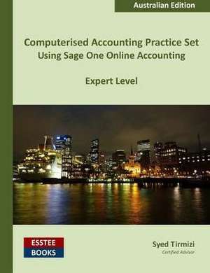 Computerised Accounting Practice Set Using Sage One Online Accounting de Syed Tirmizi