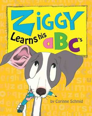 Ziggy Learns his ABCs de Corinne Schmid