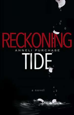 Reckoning Tide de Anneli Purchase