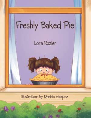 Freshly Baked Pie de Lora Rozler