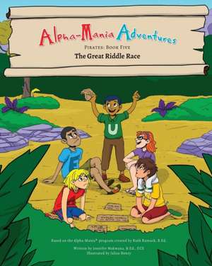 Alpha-Mania Adventures: The Great Riddle Race: A Sound Manipulation Book de Jennifer Makwana