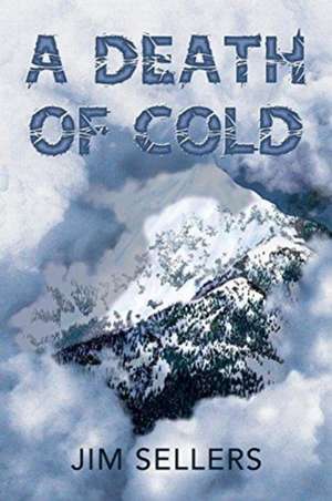 A Death of Cold de Jim Sellers