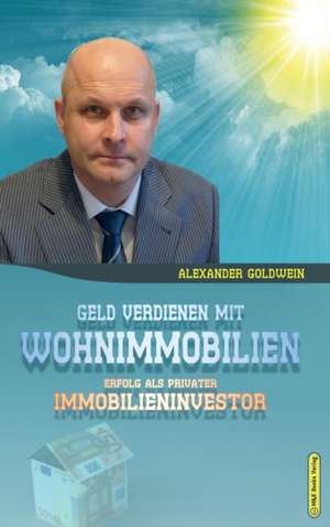 Goldwein, A: Geld verdienen mit Wohnimmobilien de Alexander Goldwein