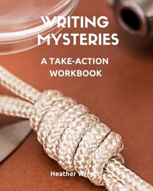 Writing Mysteries de Heather Wright