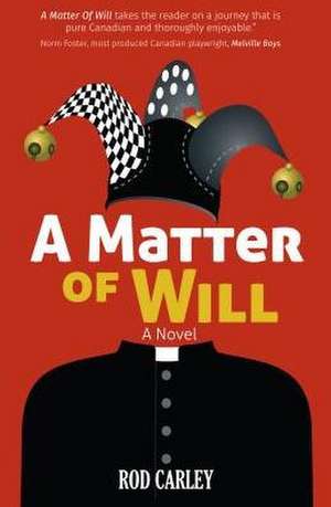 A Matter of Will de Rod Carley