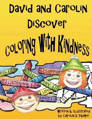 David and Carolin Discover Coloring With Kindness de Carolin D. Palmer