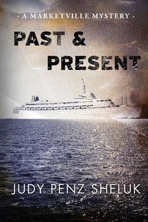 Past & Present de Judy Penz Sheluk