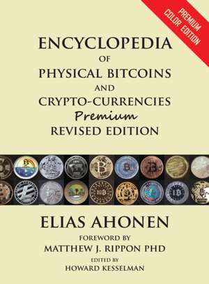 [Limited Edition] Encyclopedia of Physical Bitcoins and Crypto-Currencies de Elias Ahonen