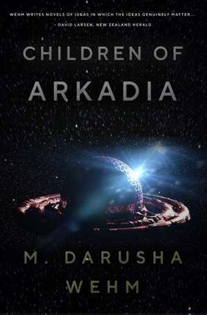 Children of Arkadia de M. Darusha Wehm